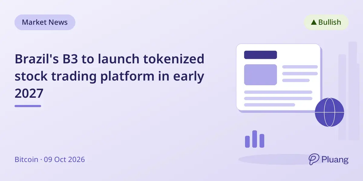 Brazil's B3 to launch tokenized stock trading platform in early 2027