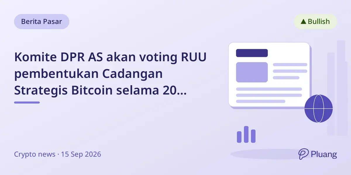 Komite DPR AS akan voting RUU pembentukan Cadangan Strategis Bitcoin selama 20 tahun.