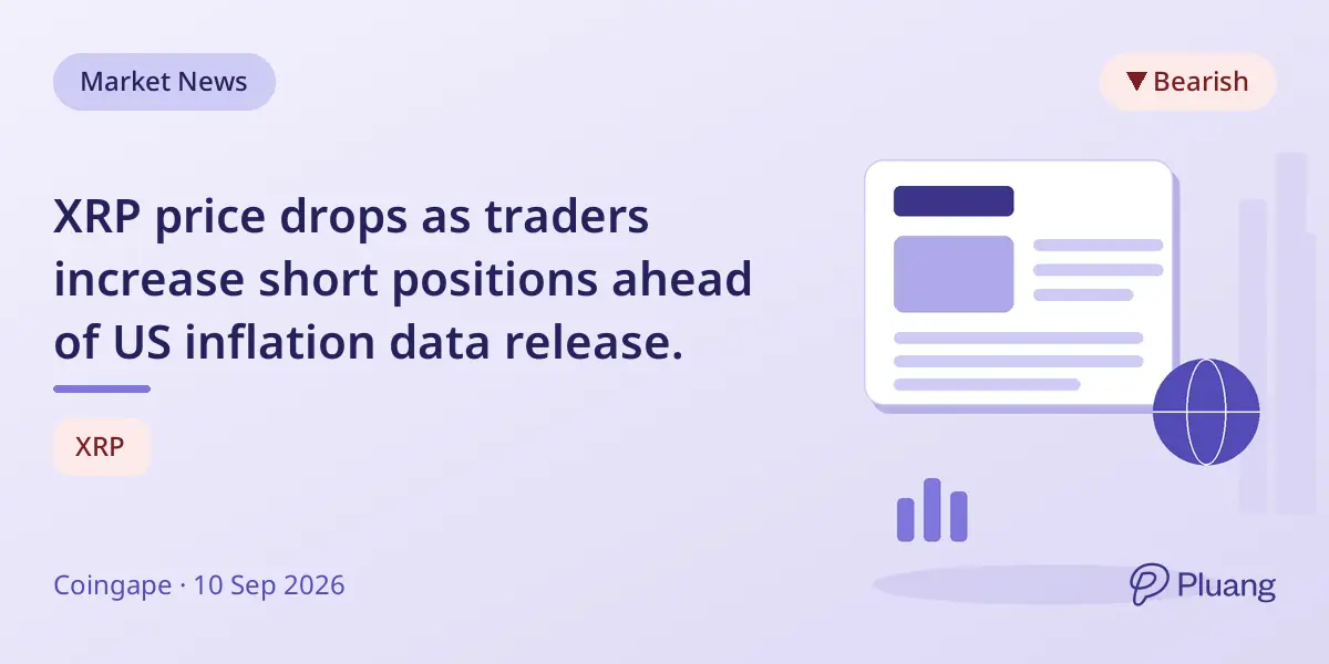 XRP price drops as traders increase short positions ahead of US inflation data release.