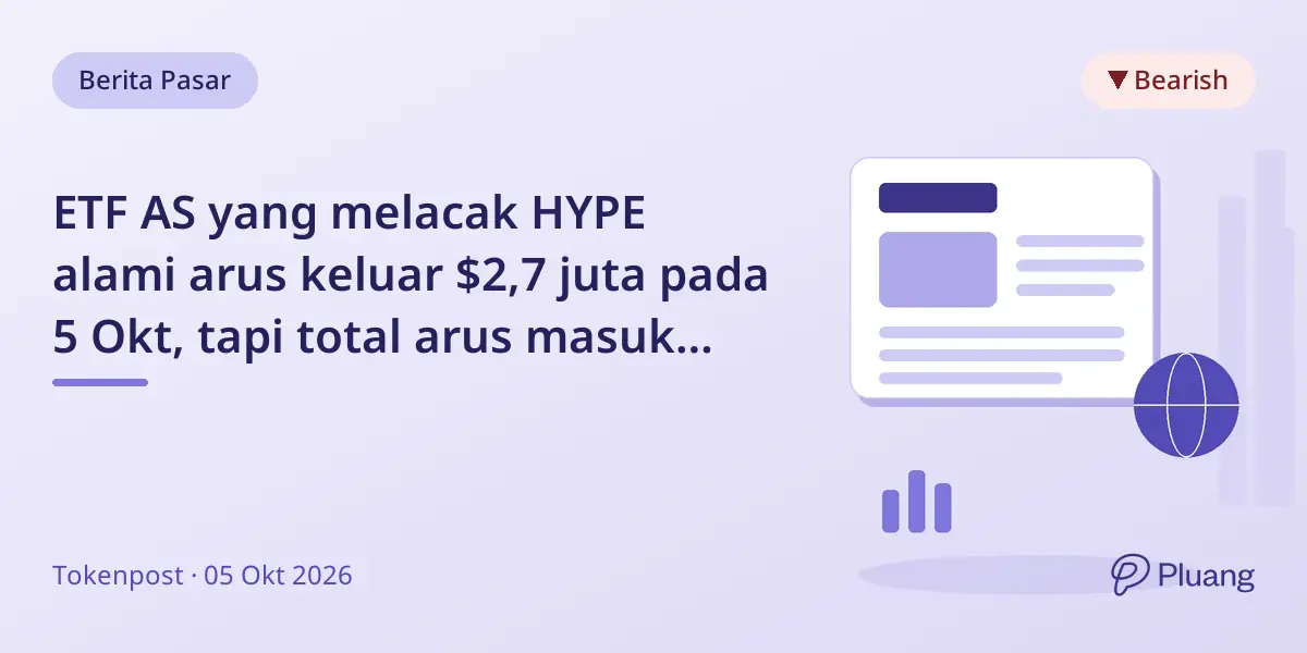 ETF AS yang melacak HYPE alami arus keluar $2,7 juta pada 5 Okt, tapi total arus masuk tetap positif $343 juta.