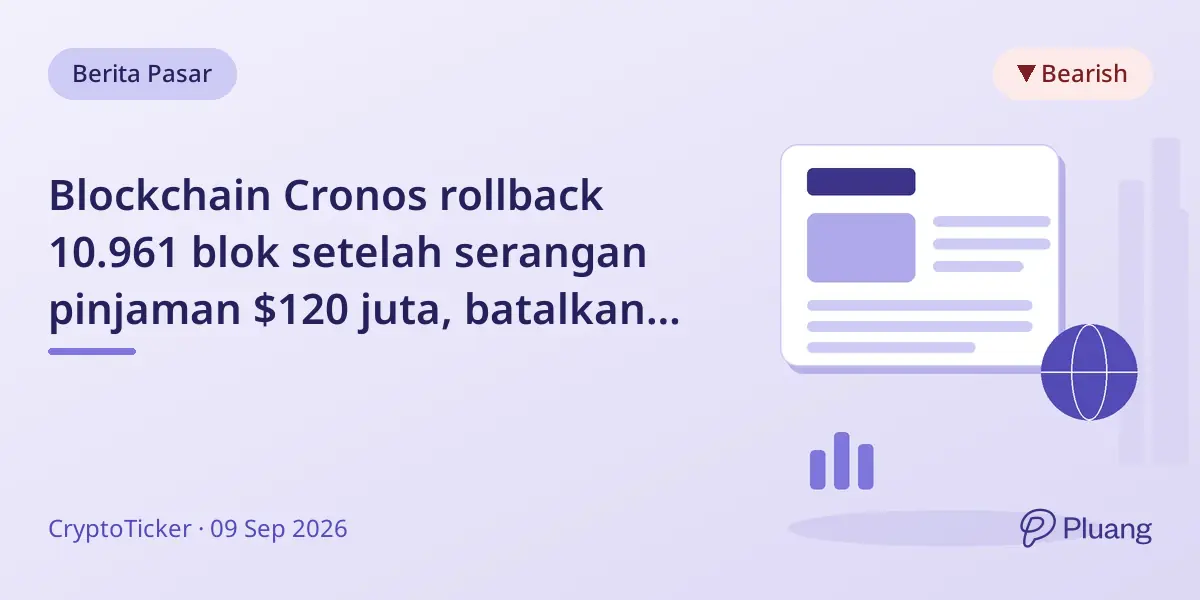 Blockchain Cronos rollback 10.961 blok setelah serangan pinjaman $120 juta, batalkan transaksi 30 Agustus 2026.