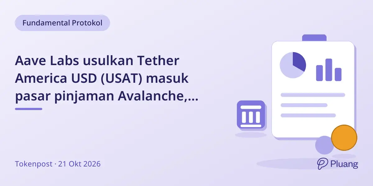 Aave Labs usulkan Tether America USD (USAT) masuk pasar pinjaman Avalanche, tunggu tinjauan tata kelola.