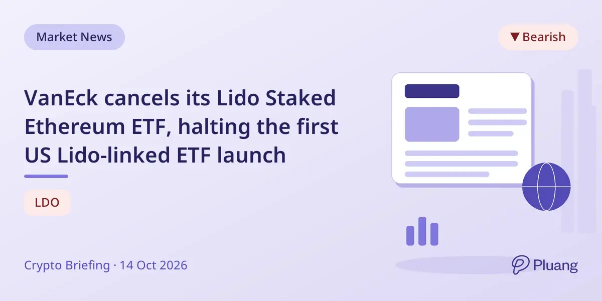VanEck cancels its Lido Staked Ethereum ETF, halting the first US Lido-linked ETF launch