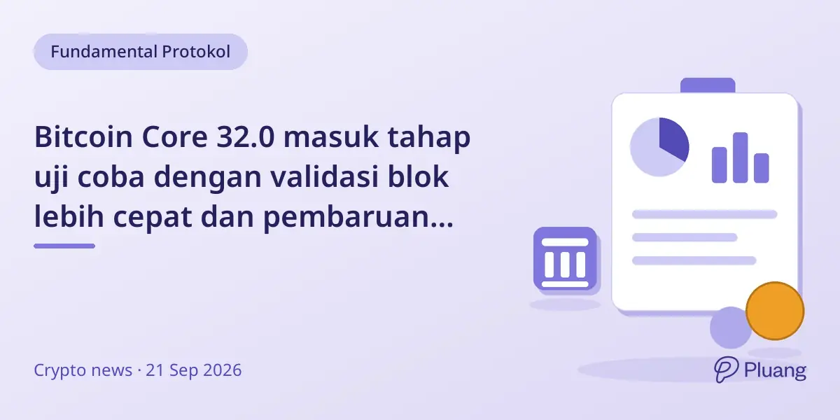 Bitcoin Core 32.0 masuk tahap uji coba dengan validasi blok lebih cepat dan pembaruan dompet.
