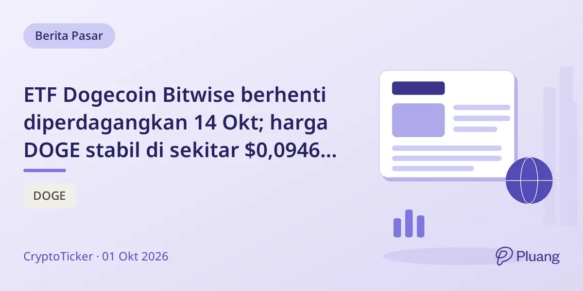 ETF Dogecoin Bitwise berhenti diperdagangkan 14 Okt; harga DOGE stabil di sekitar $0,0946 dengan pertimbangan pajak dan perdagangan.