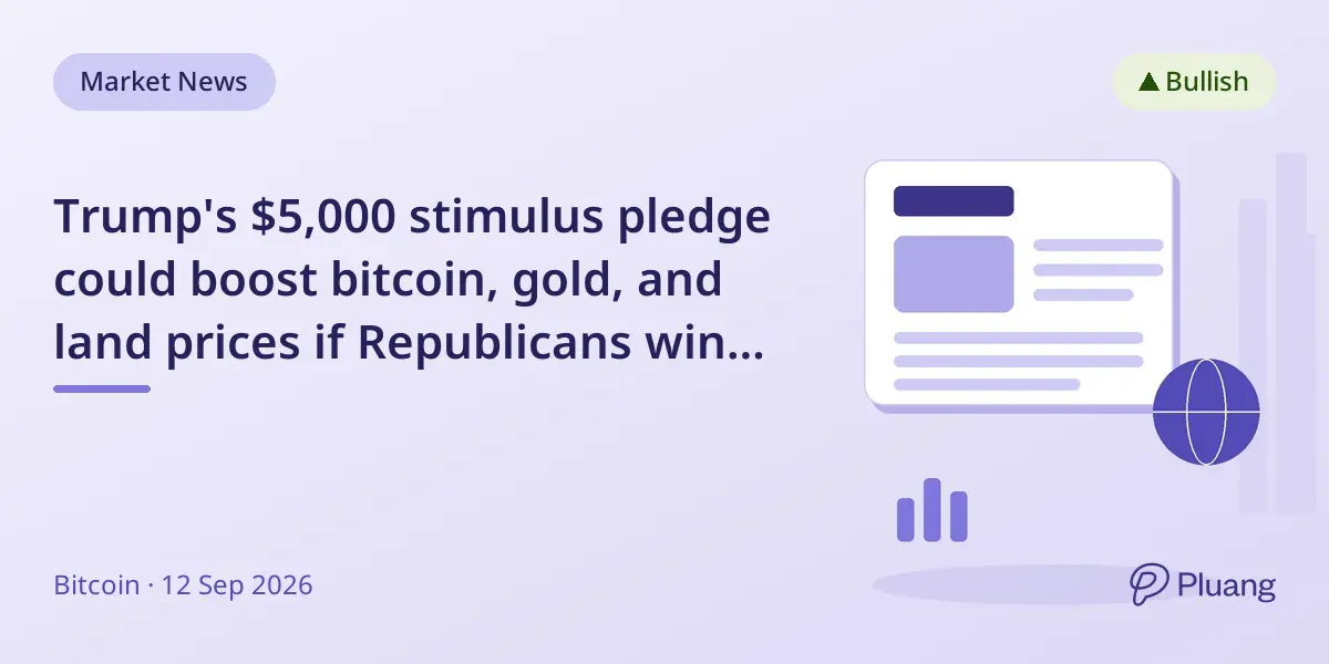 Trump's $5,000 stimulus pledge could boost bitcoin, gold, and land prices if Republicans win midterms.
