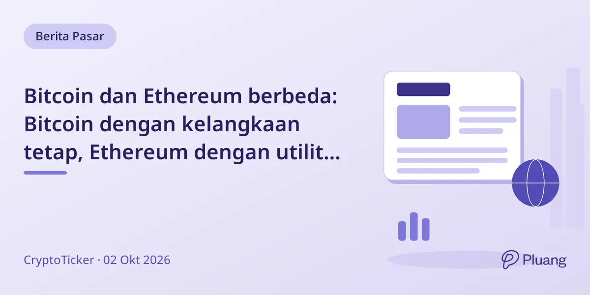 Bitcoin dan Ethereum berbeda: Bitcoin dengan kelangkaan tetap, Ethereum dengan utilitas platform dan imbal hasil staking.