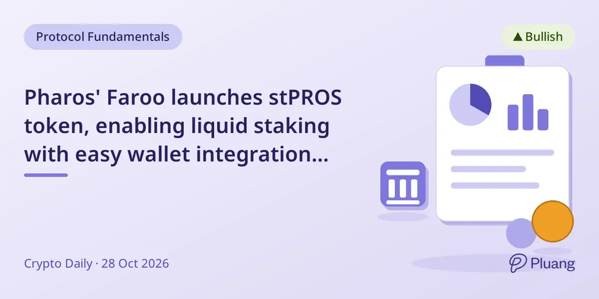 Pharos' Faroo launches stPROS token, enabling liquid staking with easy wallet integration and fast redemption.