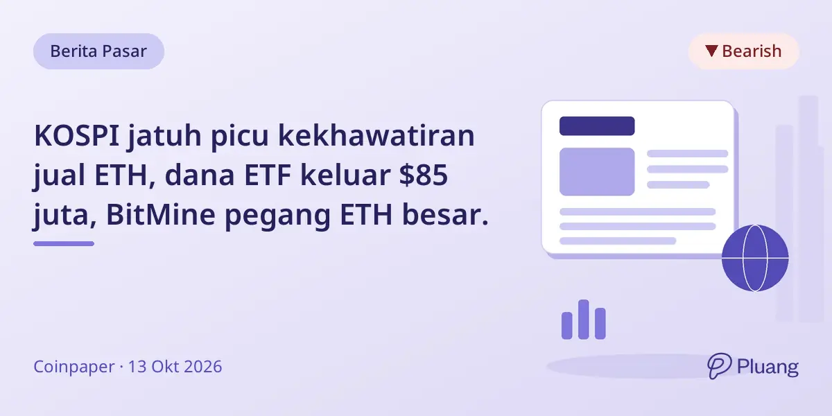 KOSPI jatuh picu kekhawatiran jual ETH, dana ETF keluar $85 juta, BitMine pegang ETH besar.