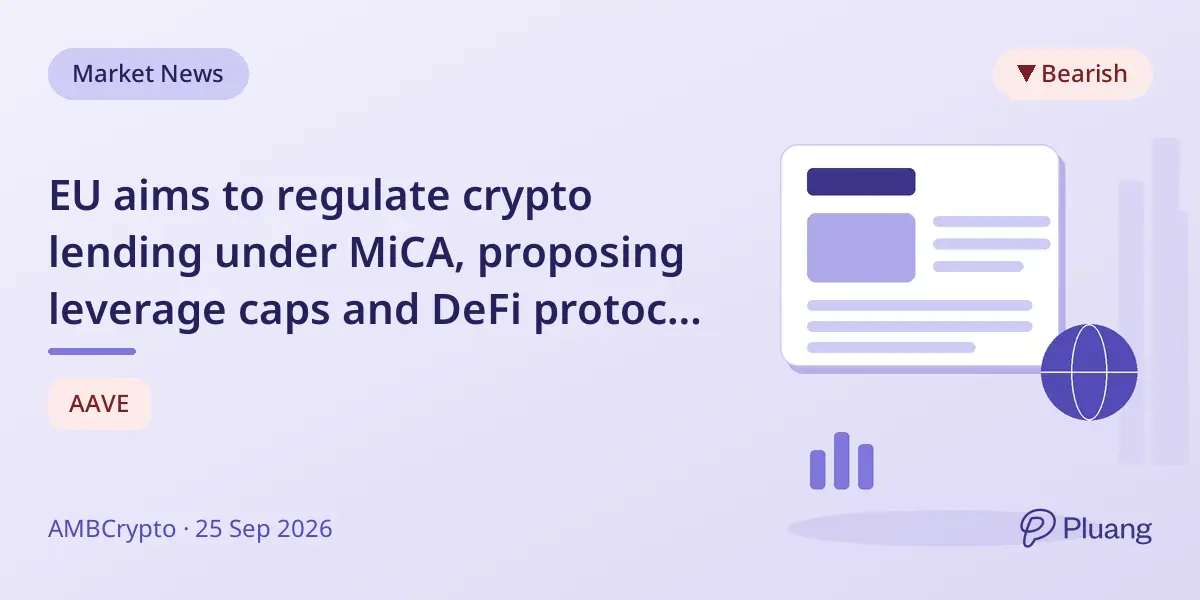 EU aims to regulate crypto lending under MiCA, proposing leverage caps and DeFi protocol certification.