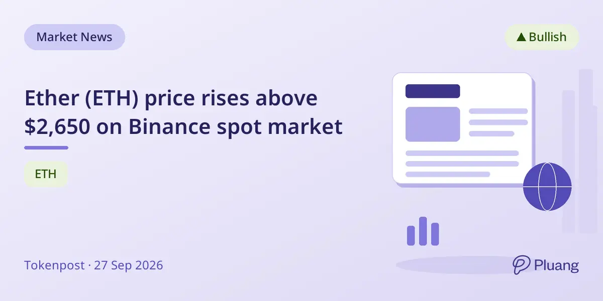 Ether (ETH) price rises above $2,650 on Binance spot market