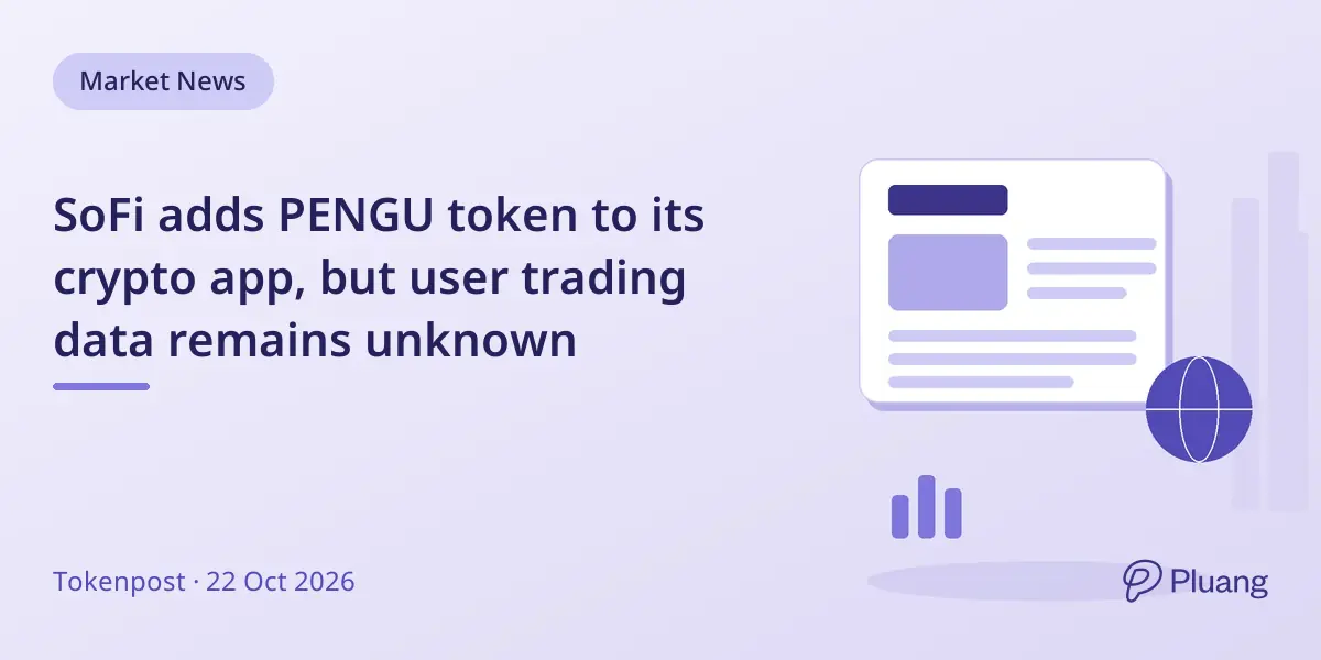SoFi adds PENGU token to its crypto app, but user trading data remains unknown