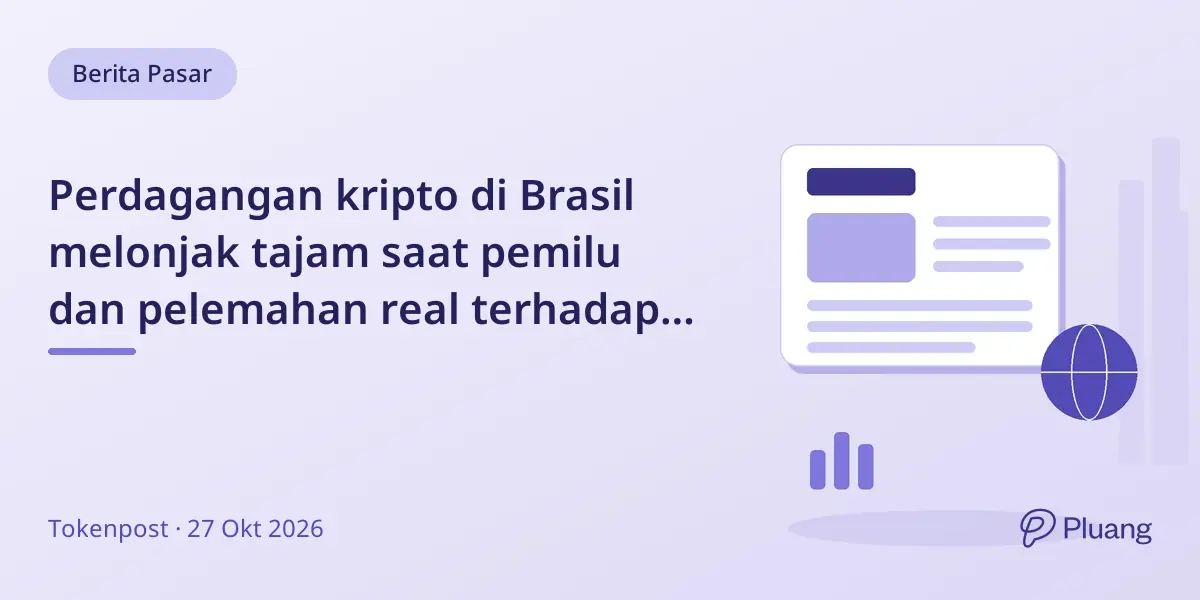Perdagangan kripto di Brasil melonjak tajam saat pemilu dan pelemahan real terhadap dolar.
