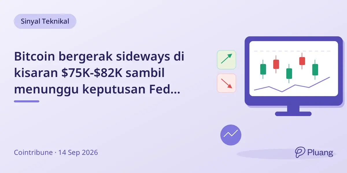 Bitcoin bergerak sideways di kisaran $75K-$82K sambil menunggu keputusan Fed untuk breakout.