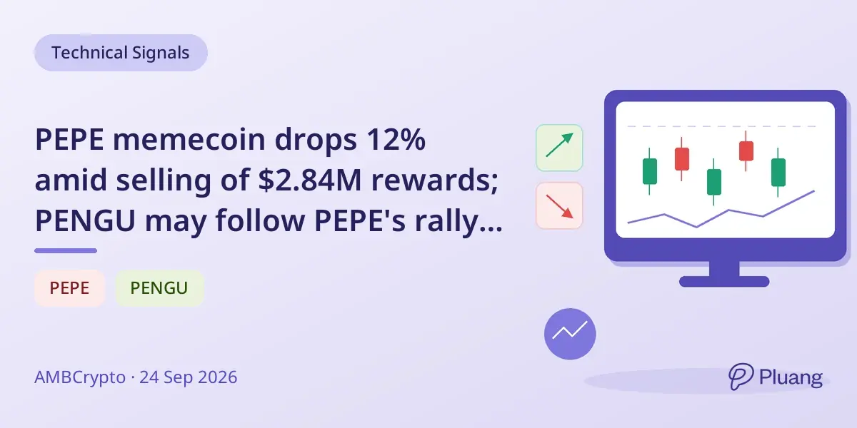 PEPE memecoin drops 12% amid selling of $2.84M rewards; PENGU may follow PEPE's rally pattern.