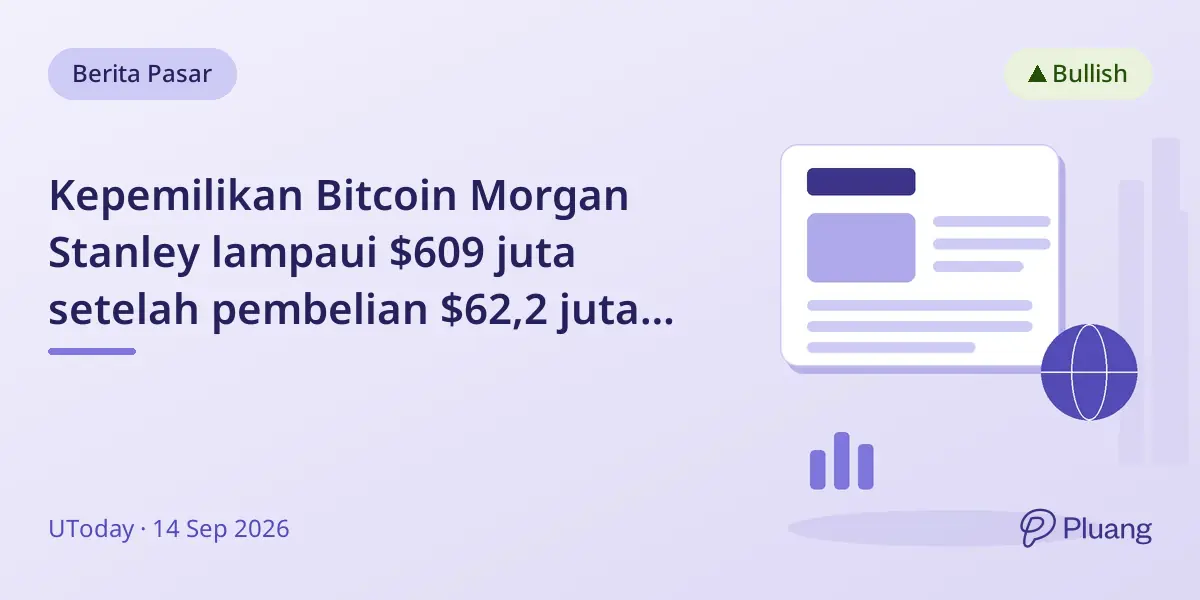 Kepemilikan Bitcoin Morgan Stanley lampaui $609 juta setelah pembelian $62,2 juta baru-baru ini.