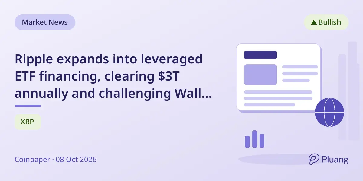 Ripple expands into leveraged ETF financing, clearing $3T annually and challenging Wall Street banks.