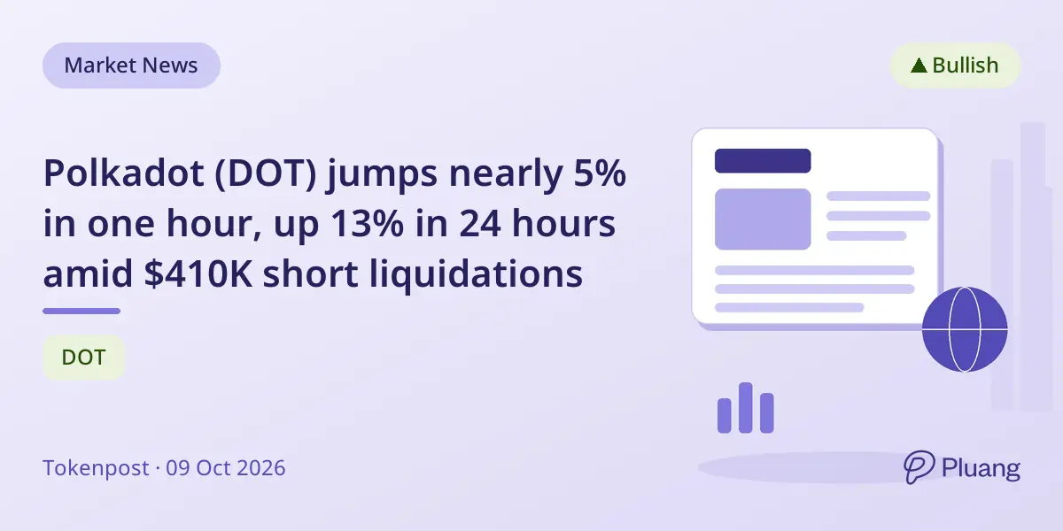 Polkadot (DOT) jumps nearly 5% in one hour, up 13% in 24 hours amid $410K short liquidations