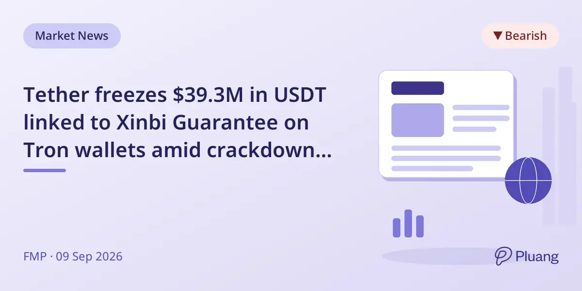 Tether freezes $39.3M in USDT linked to Xinbi Guarantee on Tron wallets amid crackdown on illicit crypto platforms