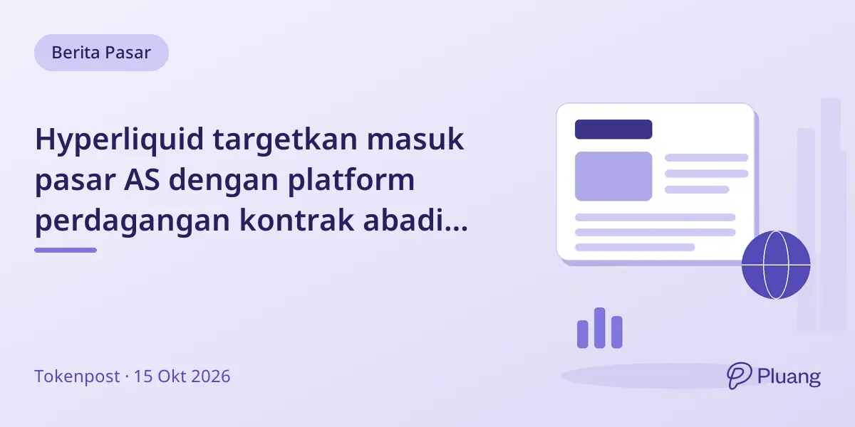 Hyperliquid targetkan masuk pasar AS dengan platform perdagangan kontrak abadi berbasis blockchain.