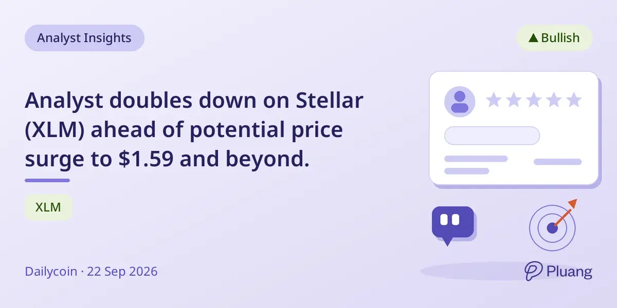 Analyst doubles down on Stellar (XLM) ahead of potential price surge to $1.59 and beyond.