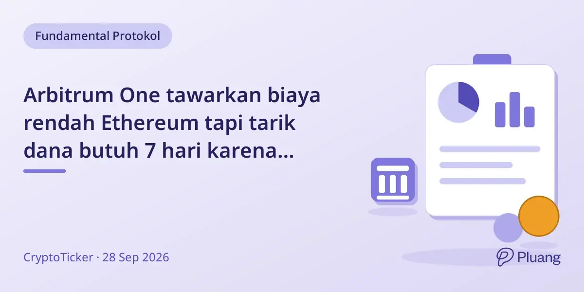 Arbitrum One tawarkan biaya rendah Ethereum tapi tarik dana butuh 7 hari karena alasan keamanan.