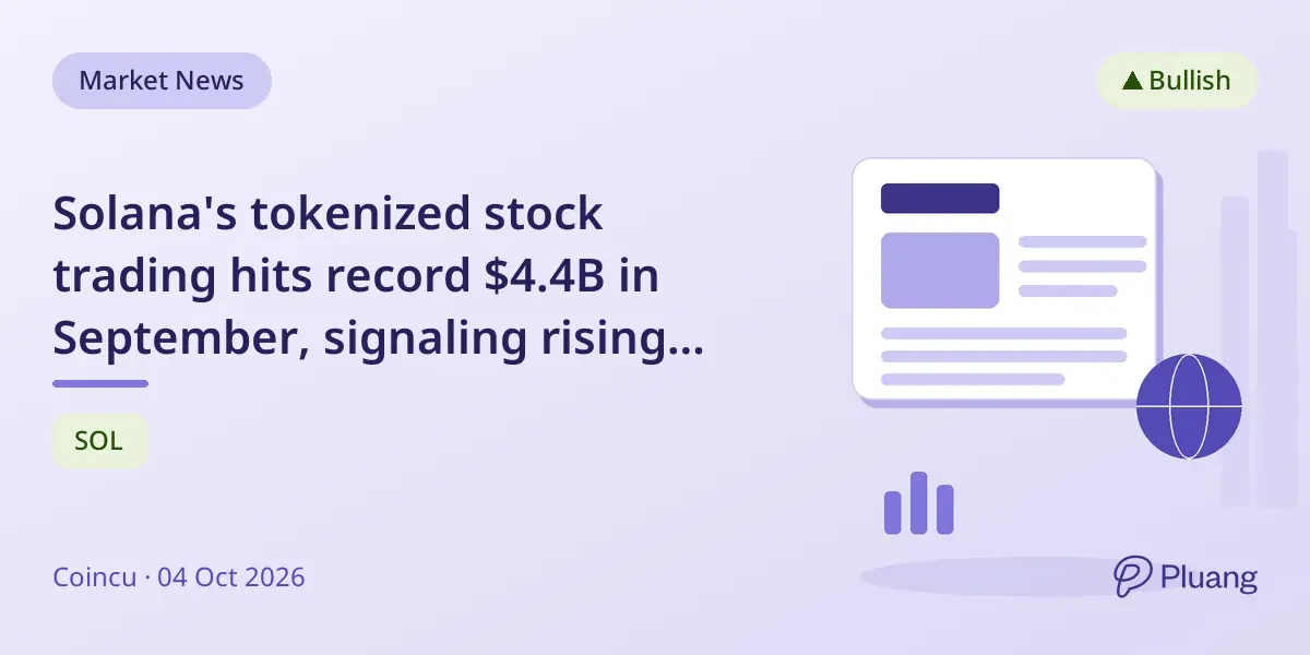 Solana's tokenized stock trading hits record $4.4B in September, signaling rising demand for blockchain equities.