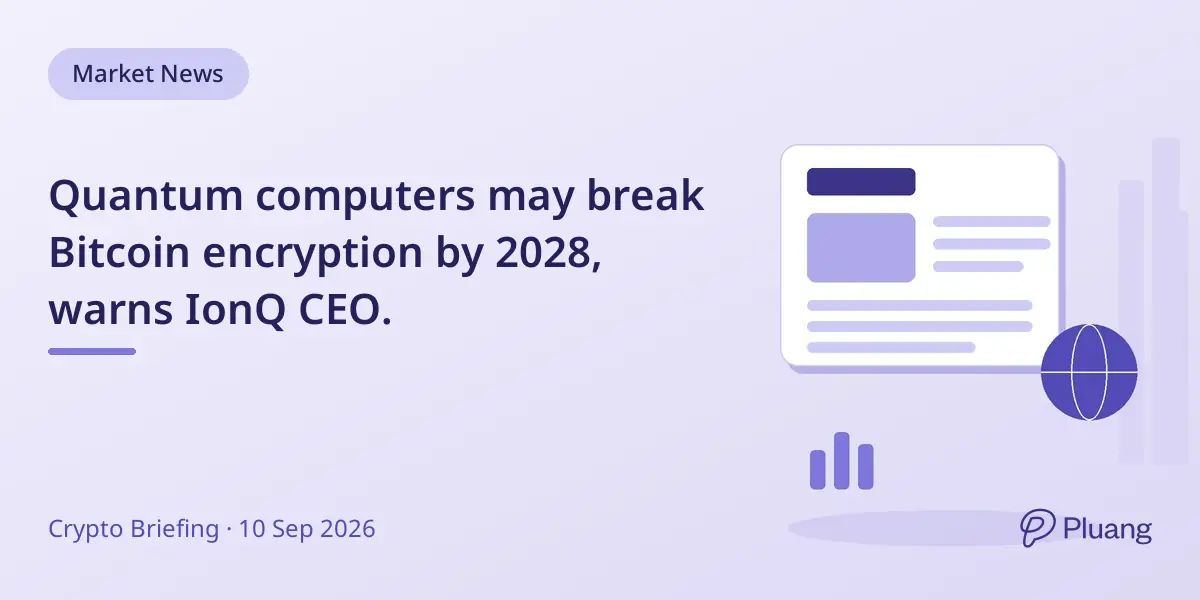 Quantum computers may break Bitcoin encryption by 2028, warns IonQ CEO.