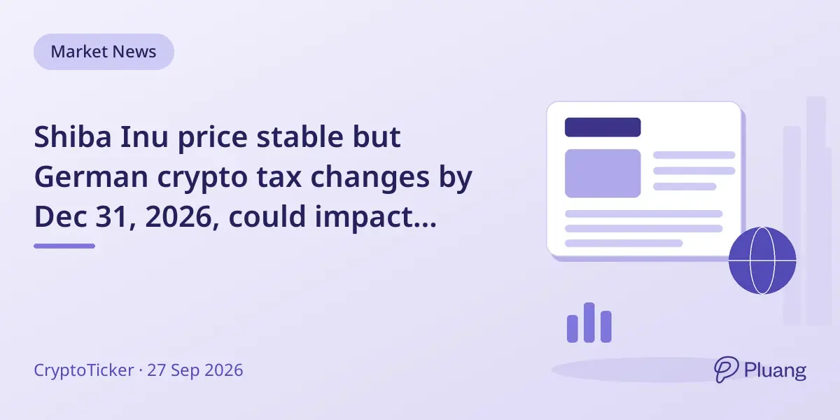 Shiba Inu price stable but German crypto tax changes by Dec 31, 2026, could impact investors.