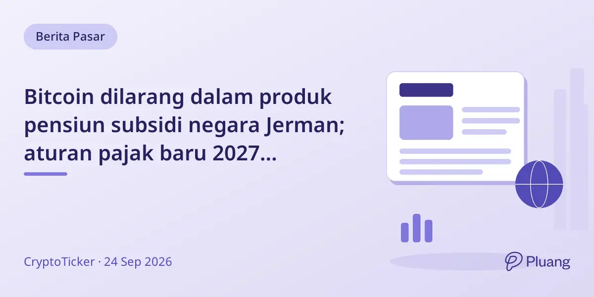 Bitcoin dilarang dalam produk pensiun subsidi negara Jerman; aturan pajak baru 2027 kenakan pajak 25% atas keuntungan kripto.
