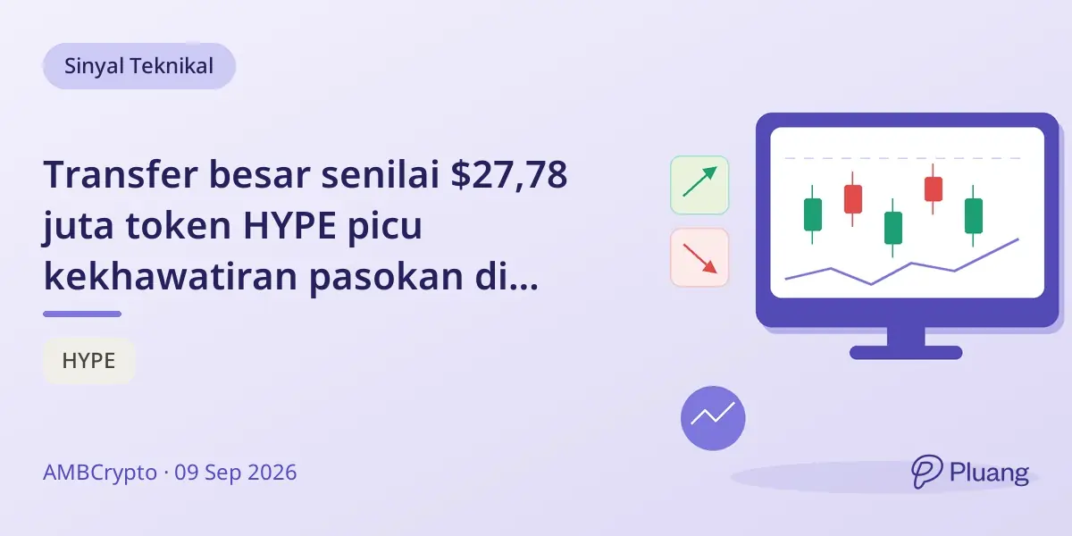 Transfer besar senilai $27,78 juta token HYPE picu kekhawatiran pasokan di tengah melemahnya kekuatan beli.