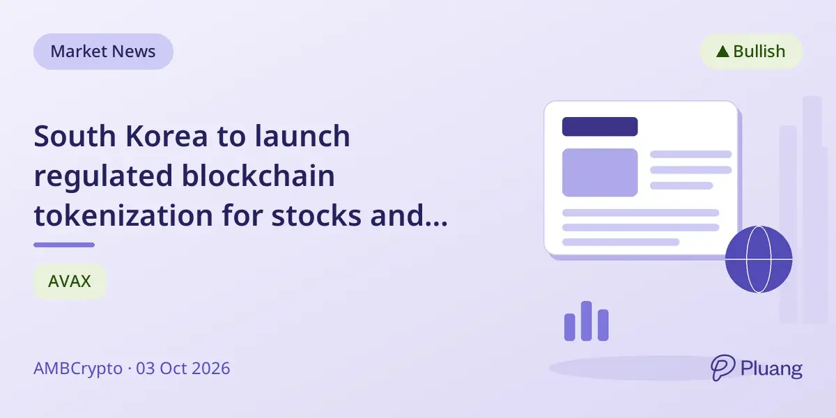 South Korea to launch regulated blockchain tokenization for stocks and bonds by 2027, boosting Avalanche's role.