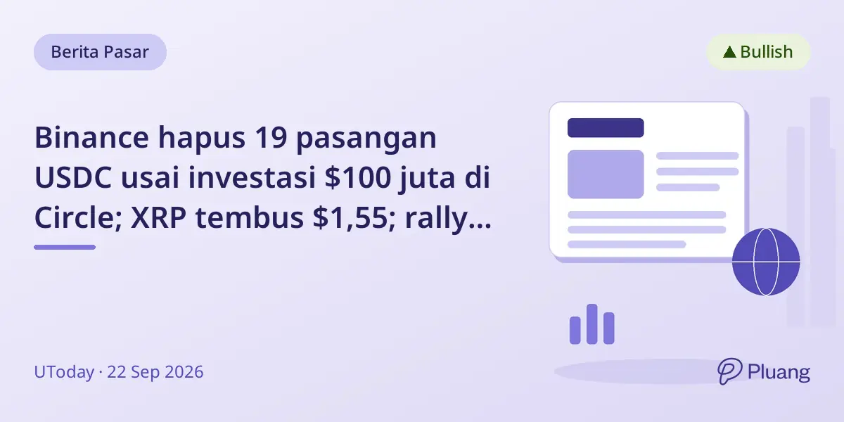 Binance hapus 19 pasangan USDC usai investasi $100 juta di Circle; XRP tembus $1,55; rally SHIB terhenti di resistance kunci.