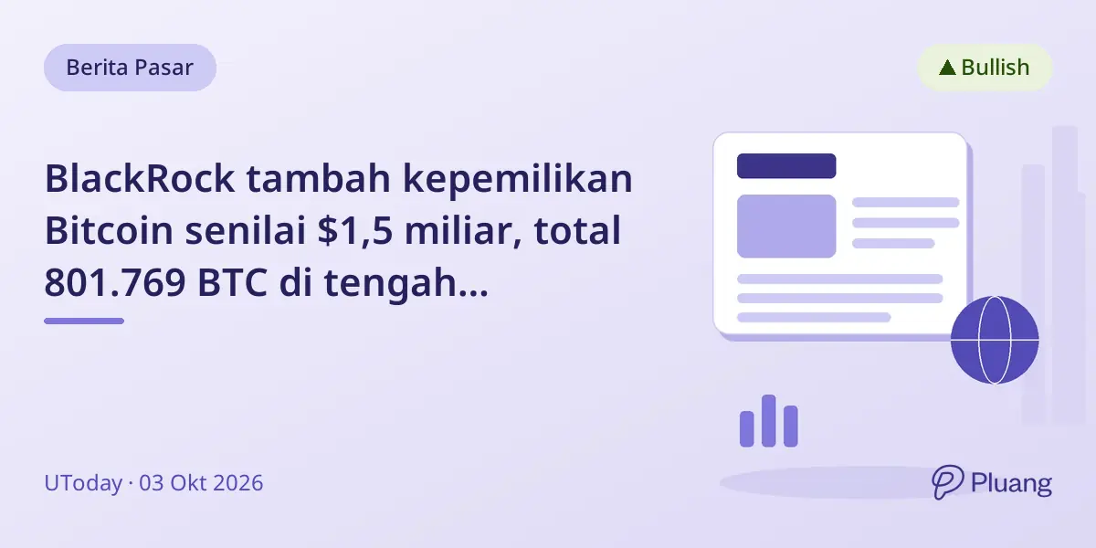 BlackRock tambah kepemilikan Bitcoin senilai $1,5 miliar, total 801.769 BTC di tengah permintaan ETF kuat