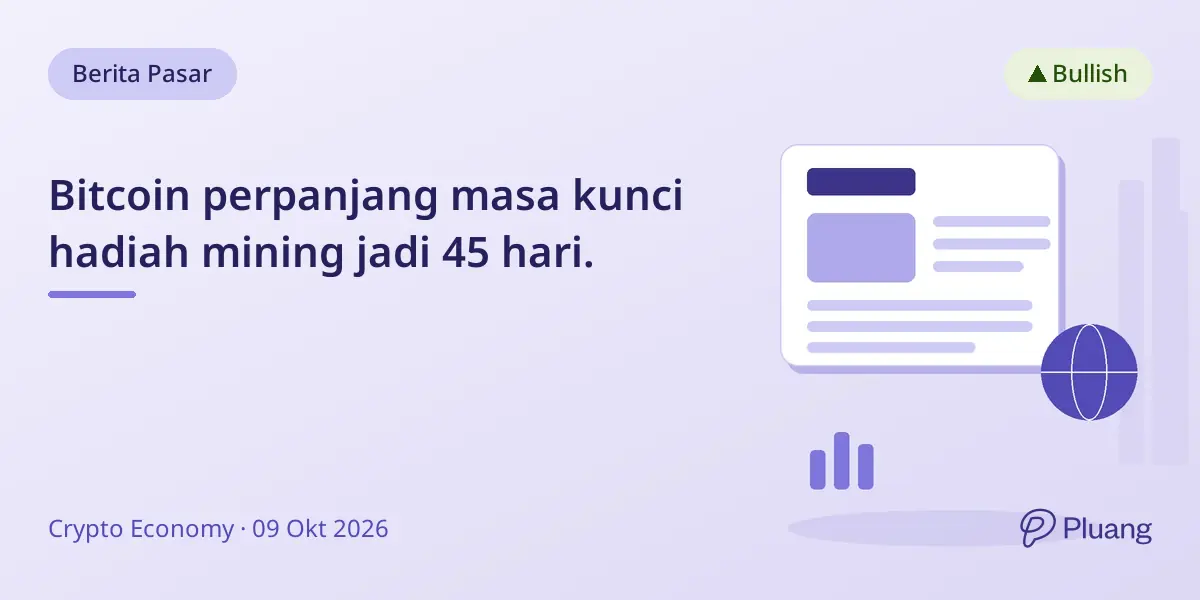 Bitcoin perpanjang masa kunci hadiah mining jadi 45 hari.