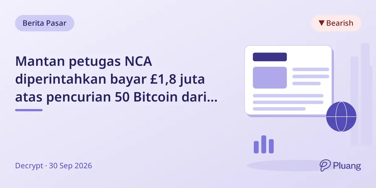 Mantan petugas NCA diperintahkan bayar £1,8 juta atas pencurian 50 Bitcoin dari kasus Silk Road 2.0.