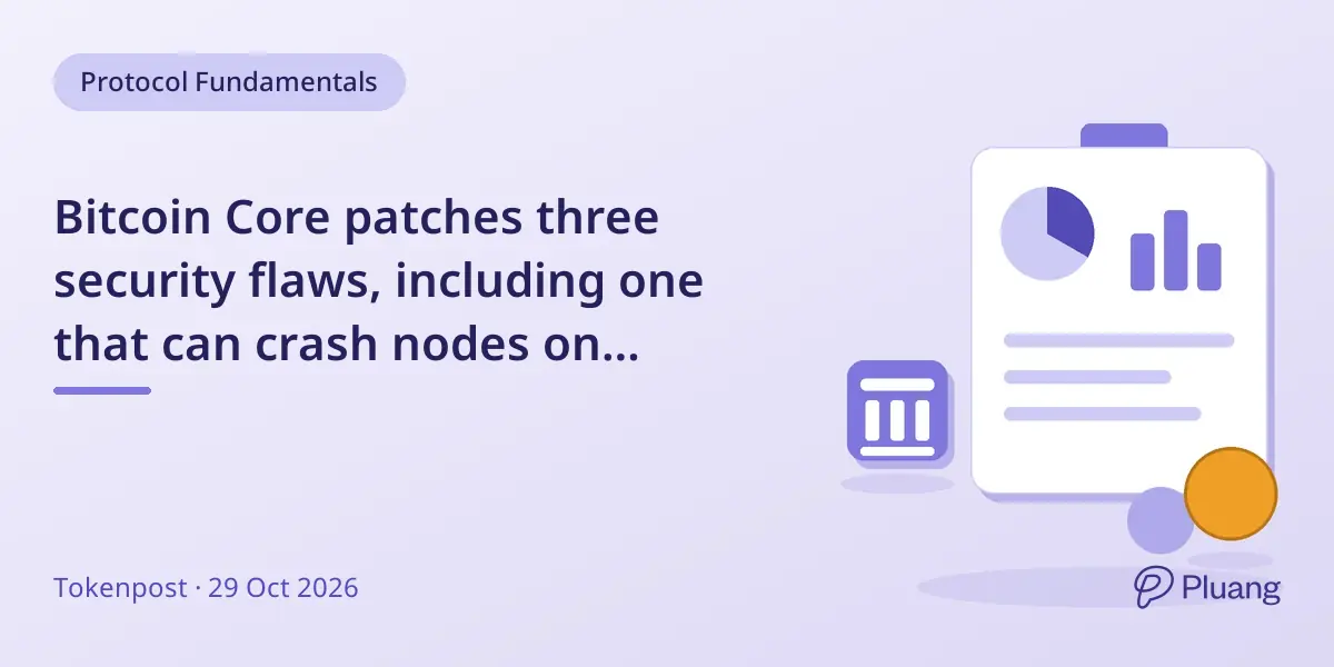 Bitcoin Core patches three security flaws, including one that can crash nodes on Windows, macOS, BSD.