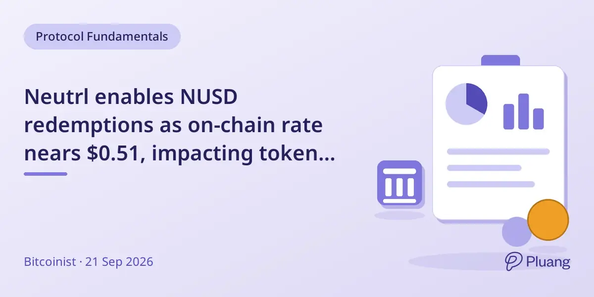 Neutrl enables NUSD redemptions as on-chain rate nears $0.51, impacting token liquidity.