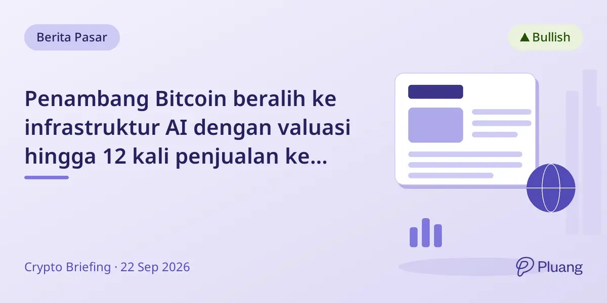 Penambang Bitcoin beralih ke infrastruktur AI dengan valuasi hingga 12 kali penjualan ke depan