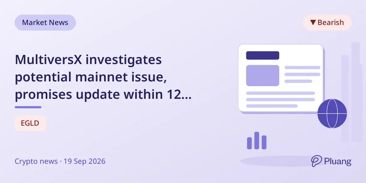 MultiversX investigates potential mainnet issue, promises update within 12 hours.