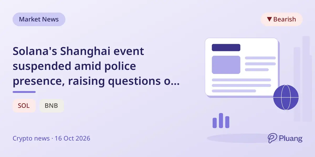 Solana's Shanghai event suspended amid police presence, raising questions on China's crypto rules.