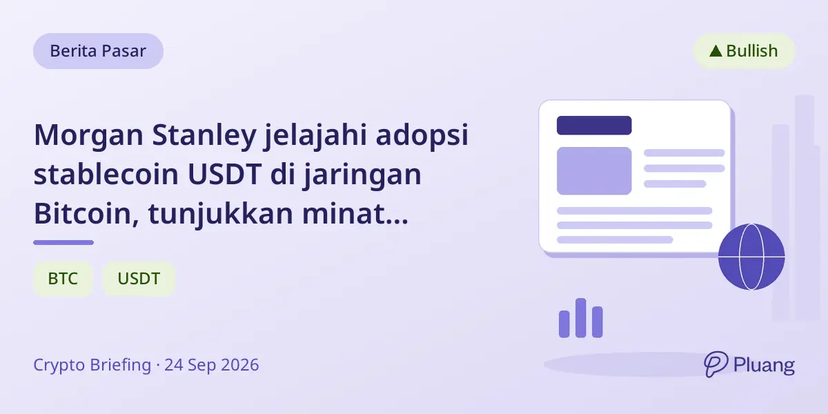 Morgan Stanley jelajahi adopsi stablecoin USDT di jaringan Bitcoin, tunjukkan minat institusional pada infrastruktur Bitcoin.