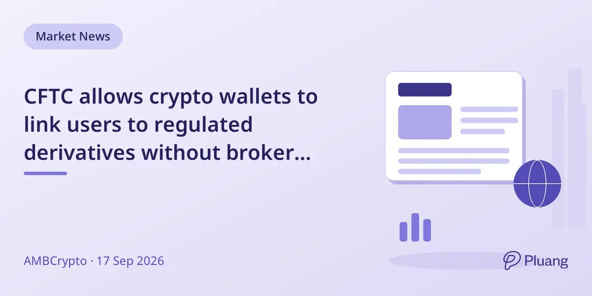 CFTC allows crypto wallets to link users to regulated derivatives without broker registration
