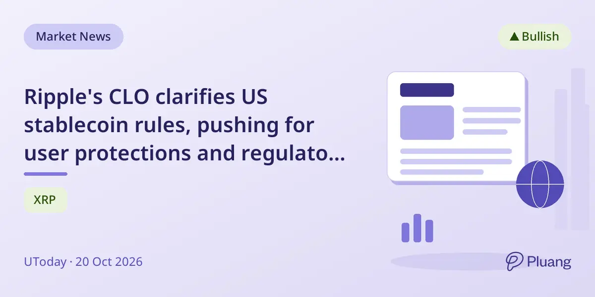 Ripple's CLO clarifies US stablecoin rules, pushing for user protections and regulatory balance.
