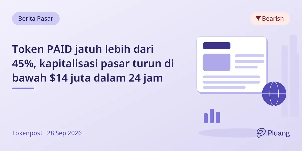 Token PAID jatuh lebih dari 45%, kapitalisasi pasar turun di bawah $14 juta dalam 24 jam