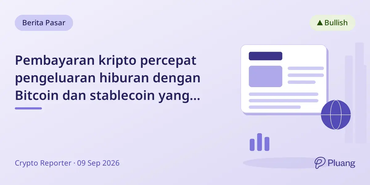 Pembayaran kripto percepat pengeluaran hiburan dengan Bitcoin dan stablecoin yang cepat dan mudah.