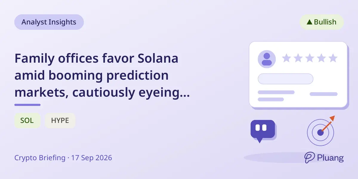 Family offices favor Solana amid booming prediction markets, cautiously eyeing Hyperliquid.