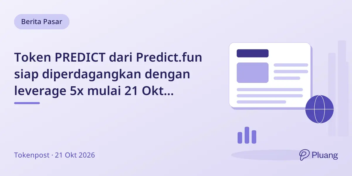 Token PREDICT dari Predict.fun siap diperdagangkan dengan leverage 5x mulai 21 Okt malam waktu Beijing.