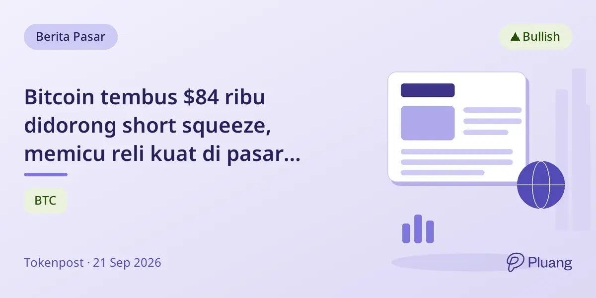 Bitcoin tembus $84 ribu didorong short squeeze, memicu reli kuat di pasar kripto.