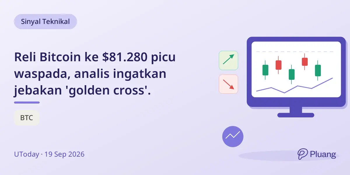 Reli Bitcoin ke $81.280 picu waspada, analis ingatkan jebakan 'golden cross'.